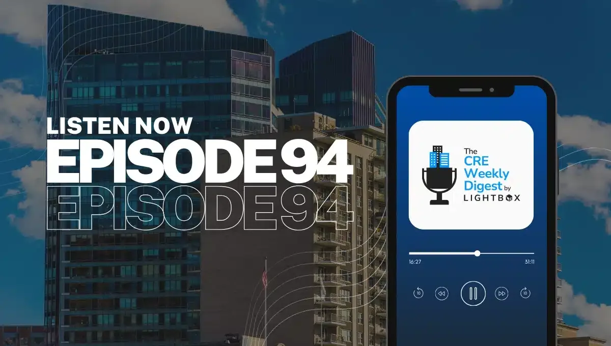 The CRE Weekly Digest - Episode 94