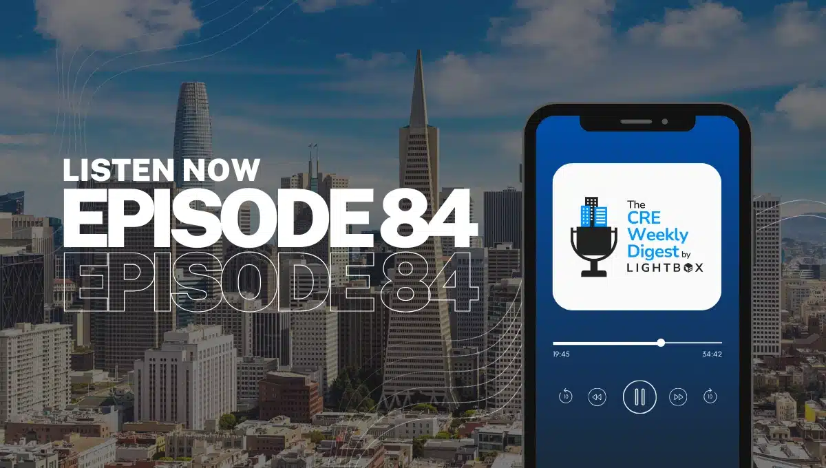 Episode 84: Navigating Market Potholes as CRE Optimism Holds