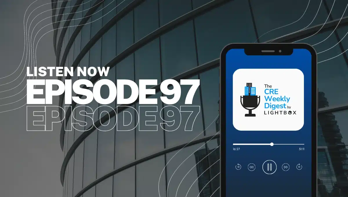 The CRE Weekly Digest - Episode 97
