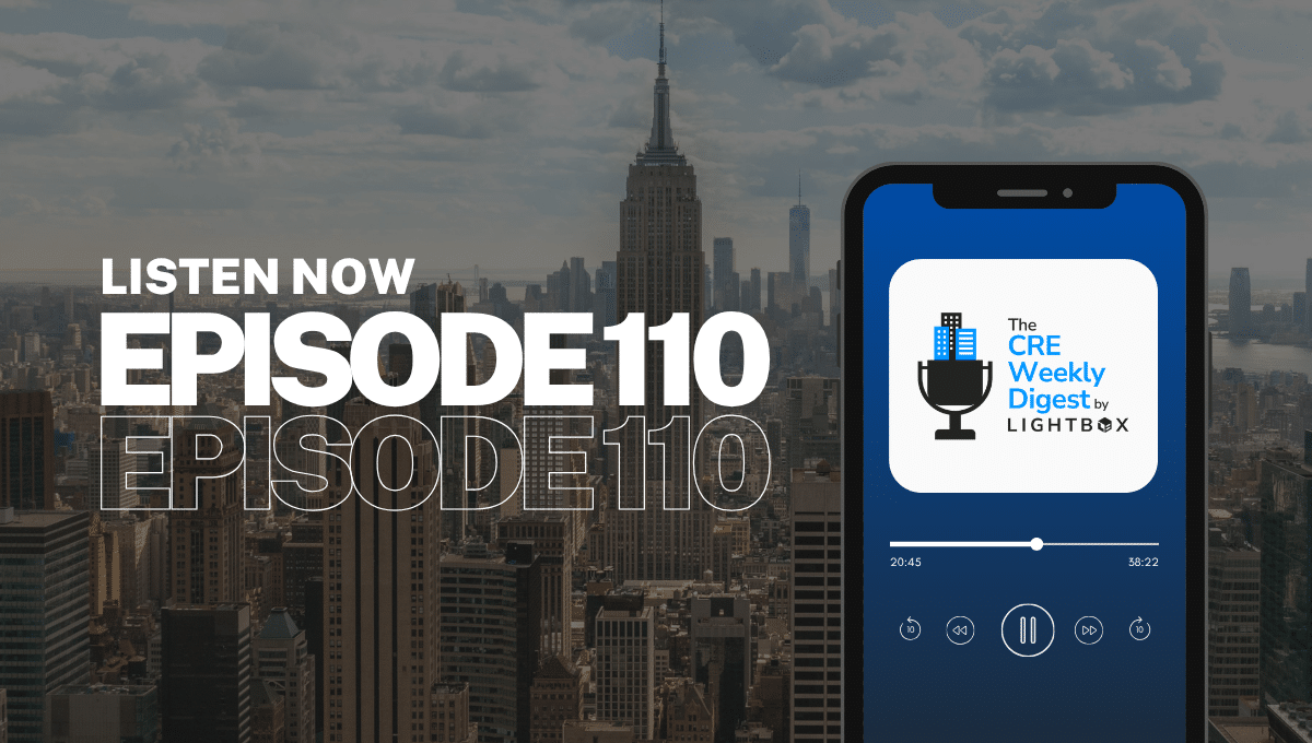 Episode 110: CRE Has Momentum. Can It Survive a 5% 10-Year?